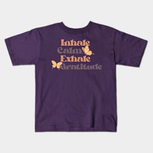 Inhale Calm Exhale Gratitude tshirt Kids T-Shirt